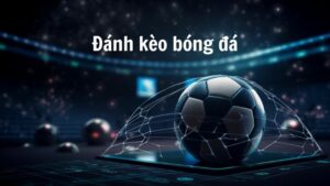đánh kèo bóng đá