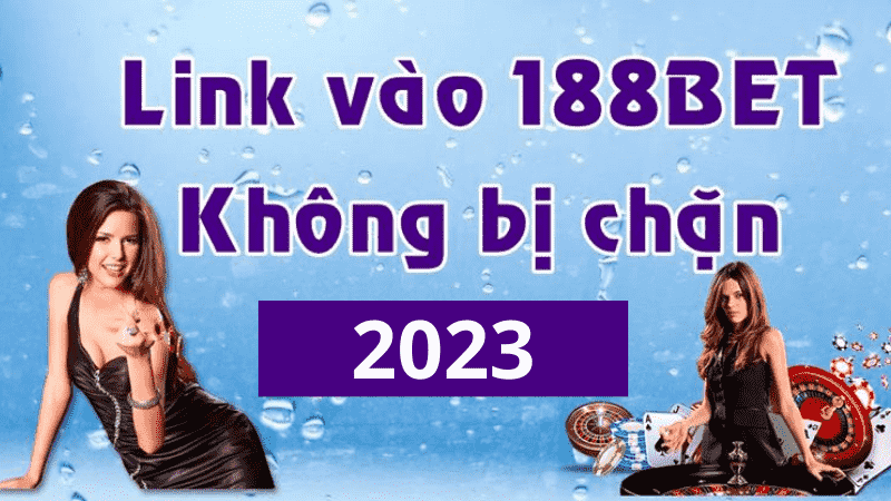 Link vào 188bet không bị chặn mới nhất năm 2023